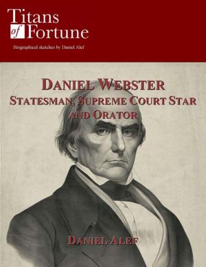 Book cover of Daniel Webster: Statesman, Supreme Court Star And Orator