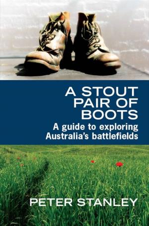 Cover of the book A Stout Pair Of Boots by Bain Attwood, Andrew Markus