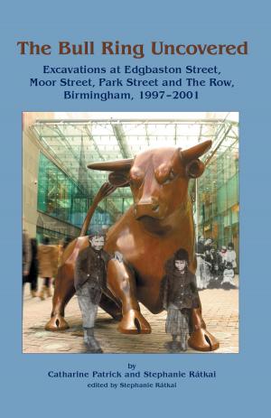Cover of the book The Bull Ring Uncovered by Ann Woodward, J. D. Hill
