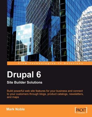 Cover of the book Drupal 6 Site Builder Solutions by Ivo Balbaert, Avik Sengupta, Malcolm Sherrington