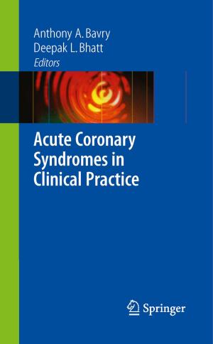 Cover of the book Acute Coronary Syndromes in Clinical Practice by Asok K Sen, Fernando Angulo-Brown, Alejandro Medina, Antonio Calvo Hernández, Pedro Luis Curto-Risso, Lev Guzmán-Vargas