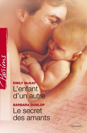 Cover of the book L'enfant d'un autre - Le secret des amants (Harlequin Passions) by Diana Palmer
