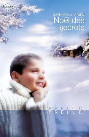 Cover of the book Noël des secrets (Harlequin Prélud') by Kasey Michaels