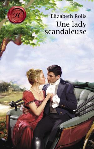 Cover of the book Une lady scandaleuse (Harlequin Les Historiques) by Karen Anders