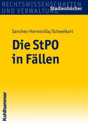 Cover of the book Die StPO in Fällen by Bernhard Strauß, Helmut Kirchmann, Barbara Schwark, Andrea Thomas