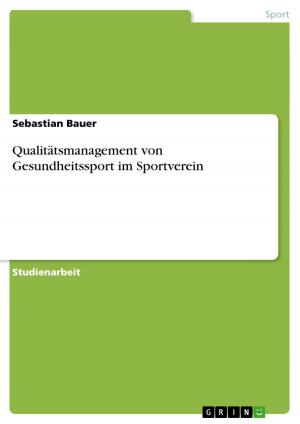 Cover of the book Qualitätsmanagement von Gesundheitssport im Sportverein by Sebastian Wiesnet