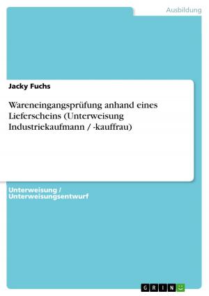 Cover of the book Wareneingangsprüfung anhand eines Lieferscheins (Unterweisung Industriekaufmann / -kauffrau) by Birgit Schröer