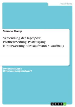 Cover of the book Versendung der Tagespost, Postbearbeitung, Postausgang (Unterweisung Bürokaufmann / -kauffrau) by Korina Solbach