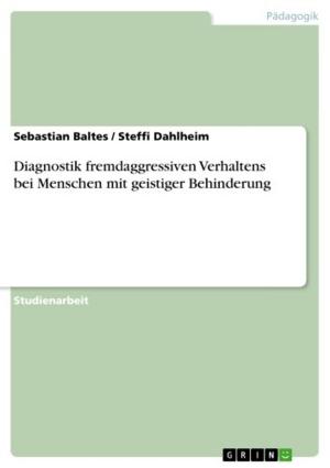 Cover of the book Diagnostik fremdaggressiven Verhaltens bei Menschen mit geistiger Behinderung by Sven Rosenhauer