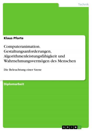 Cover of the book Computeranimation. Gestaltungsanforderungen, Algorithmenleistungsfähigkeit und Wahrnehmungsvermögen des Menschen by Daniel Knauer