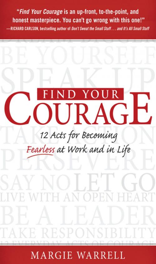 Cover of the book Find Your Courage : 12 Acts for Becoming Fearless at Work and in Life: 12 Acts for Becoming Fearless at Work and in Life by Margie Warrell, McGraw-Hill Education