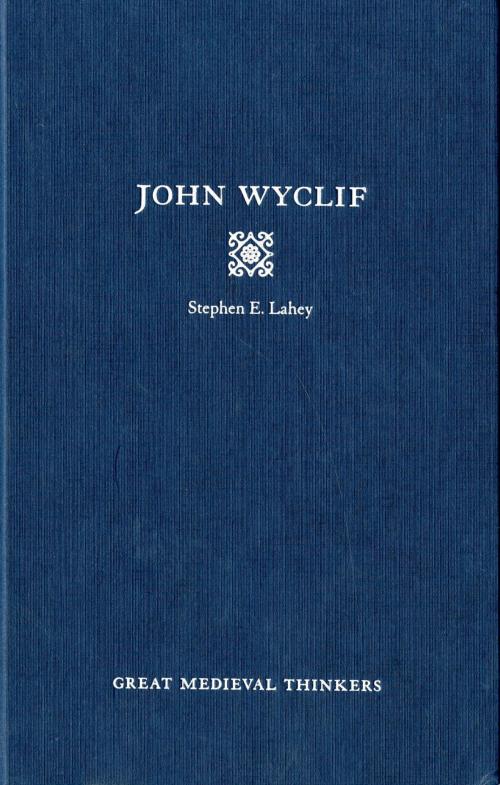 Cover of the book John Wyclif by Stephen Edmund Lahey, Oxford University Press