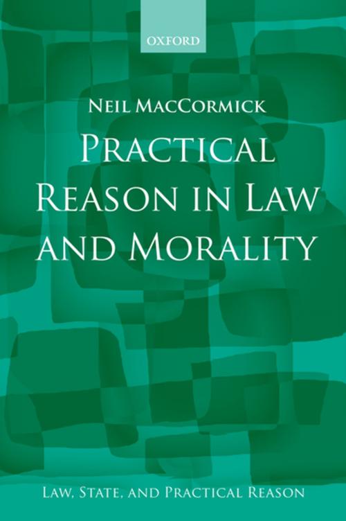 Cover of the book Practical Reason in Law and Morality by Neil MacCormick, OUP Oxford