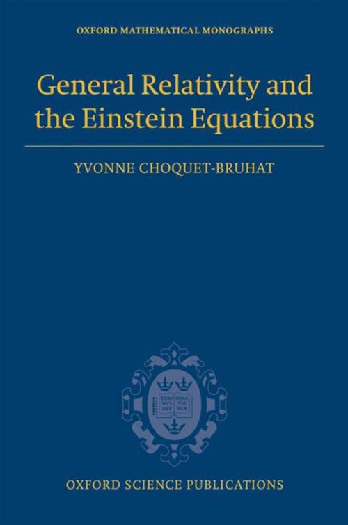 Cover of the book General Relativity and the Einstein Equations by Yvonne Choquet-Bruhat, OUP Oxford