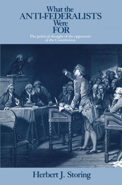 Cover of the book What the Anti-Federalists Were For by Herbert J. Storing, University of Chicago Press
