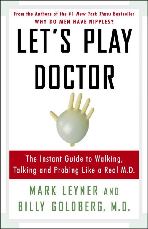 Cover of the book Let's Play Doctor by Mark Leyner, Billy Goldberg, M.D., Crown/Archetype