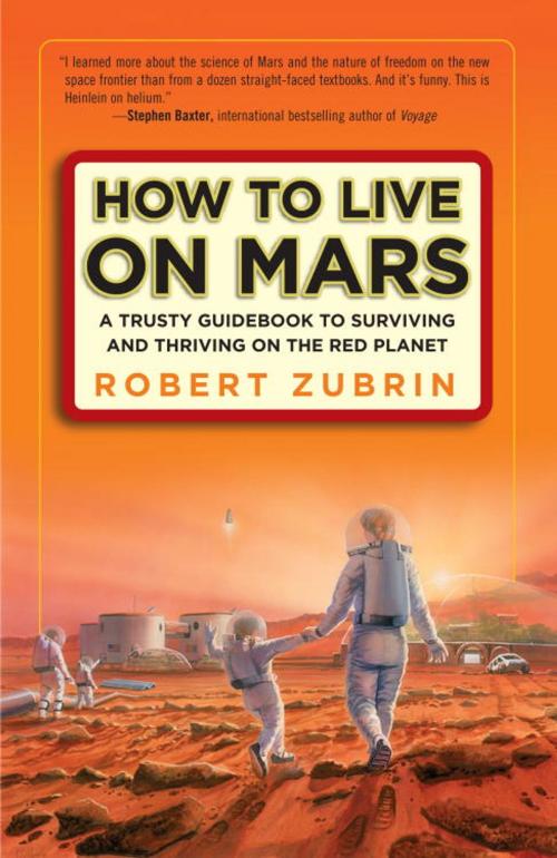 Cover of the book How to Live on Mars by Robert Zubrin, Crown/Archetype
