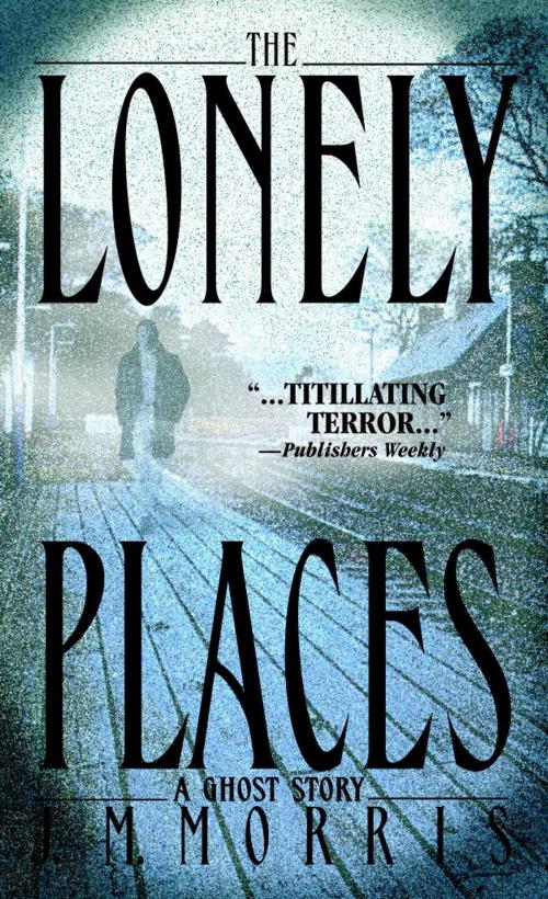 Cover of the book The Lonely Places by J.M. Morris, Random House Publishing Group
