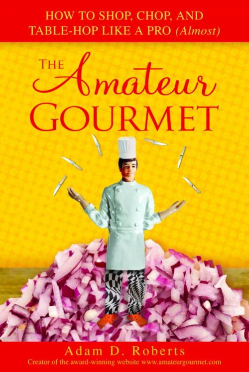 Cover of the book The Amateur Gourmet by Adam D. Roberts, Random House Publishing Group