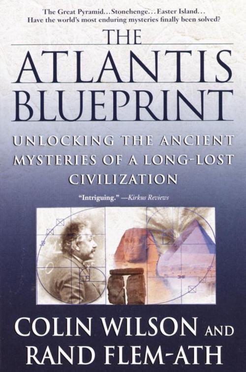 Cover of the book The Atlantis Blueprint by Colin Wilson, Rand Flem-Ath, Random House Publishing Group