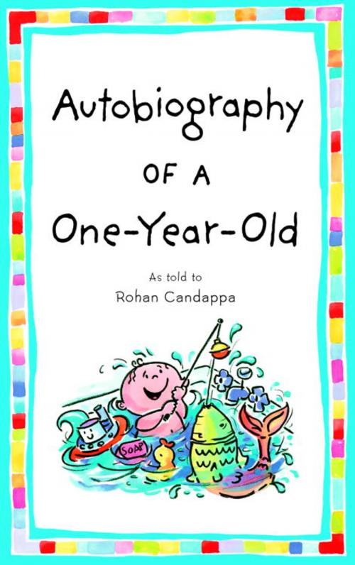 Cover of the book Autobiography of a One-Year-Old by Rohan Candappa, Random House Publishing Group