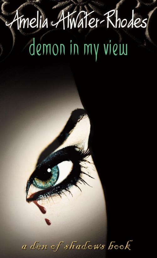 Cover of the book Demon in My View by Amelia Atwater-Rhodes, Random House Children's Books