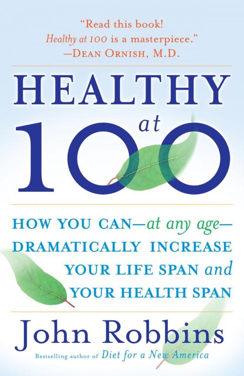 Cover of the book Healthy at 100 by John Robbins, Random House Publishing Group