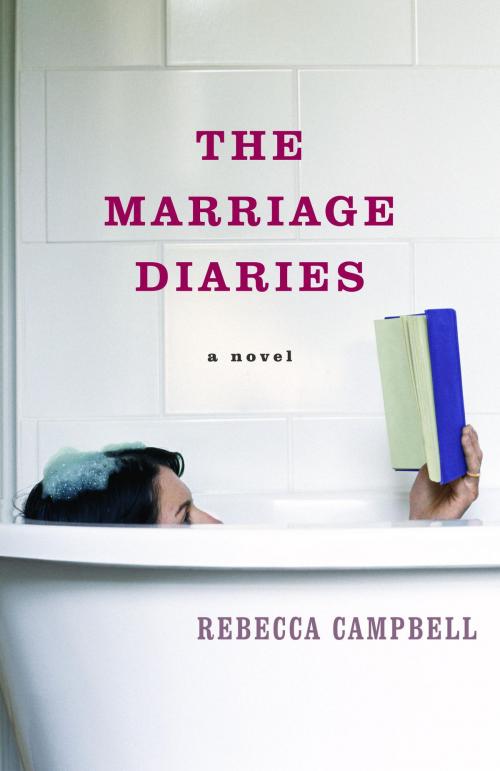 Cover of the book The Marriage Diaries by Rebecca Campbell, Random House Publishing Group