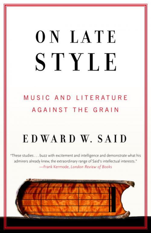 Cover of the book On Late Style by Edward W. Said, Knopf Doubleday Publishing Group