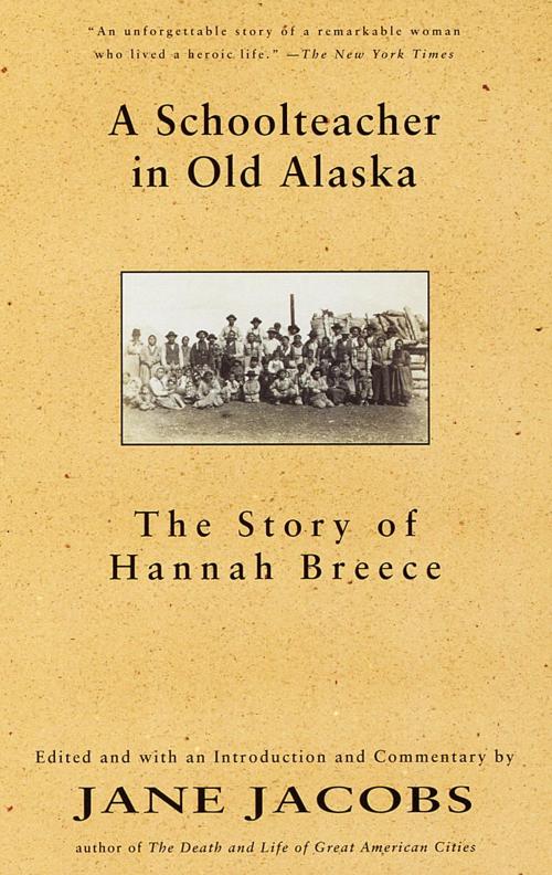 Cover of the book A Schoolteacher in Old Alaska by Hannah Breece, Knopf Doubleday Publishing Group