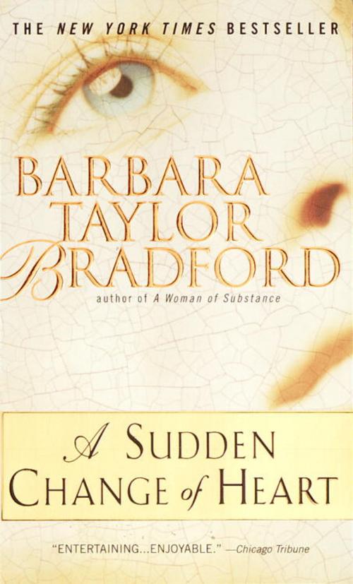 Cover of the book A Sudden Change of Heart by Barbara Taylor Bradford, Random House Publishing Group