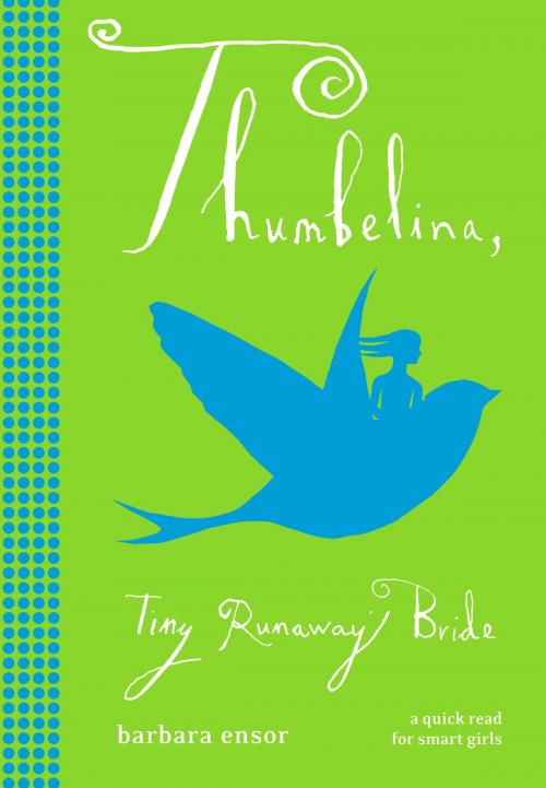 Cover of the book Thumbelina: Tiny Runaway Bride by Barbara Ensor, Random House Children's Books