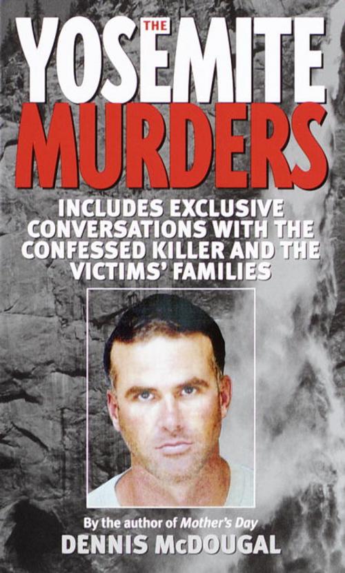 Cover of the book The Yosemite Murders by Dennis McDougal, Random House Publishing Group