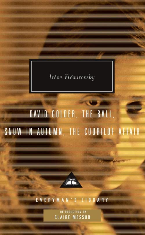 Cover of the book David Golder, The Ball, Snow in Autumn, The Courilof Affair by Irene Nemirovsky, Knopf Doubleday Publishing Group