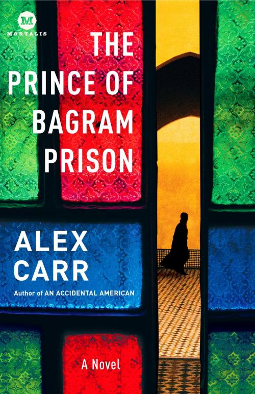 Cover of the book The Prince of Bagram Prison by Alex Carr, Random House Publishing Group