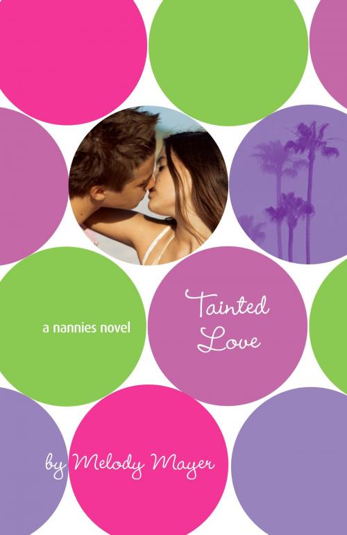 Cover of the book Tainted Love: A Nannies Novel by Melody Mayer, Random House Children's Books