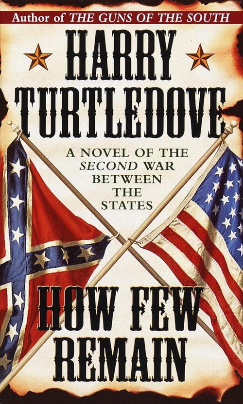 Cover of the book How Few Remain by Harry Turtledove, Random House Publishing Group