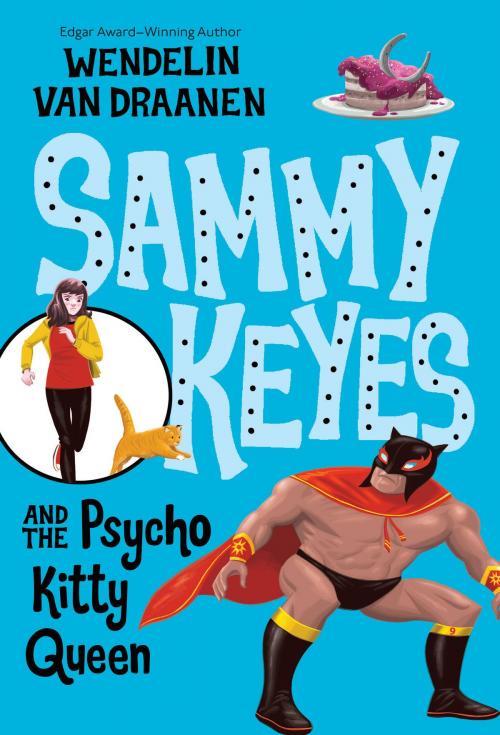 Cover of the book Sammy Keyes and the Psycho Kitty Queen by Wendelin Van Draanen, Random House Children's Books
