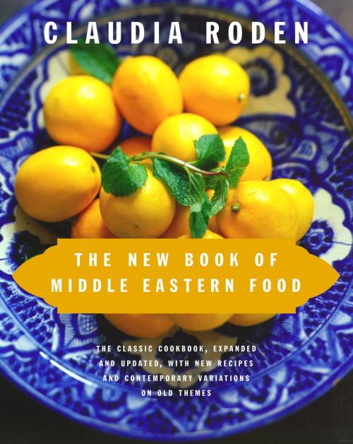 Cover of the book The New Book of Middle Eastern Food by Claudia Roden, Knopf Doubleday Publishing Group