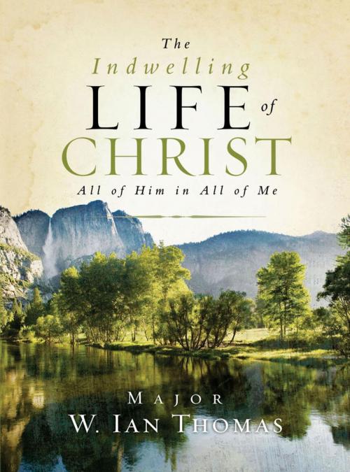 Cover of the book The Indwelling Life of Christ by Major Ian Thomas, The Crown Publishing Group