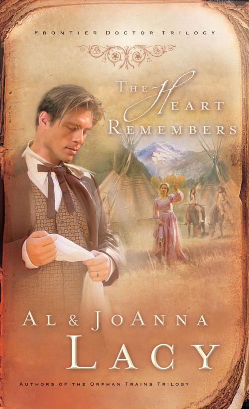 Cover of the book The Heart Remembers by Al Lacy, Joanna Lacy, The Crown Publishing Group