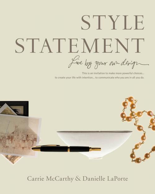 Cover of the book Style Statement by Danielle LaPorte, Carrie McCarthy, Little, Brown and Company