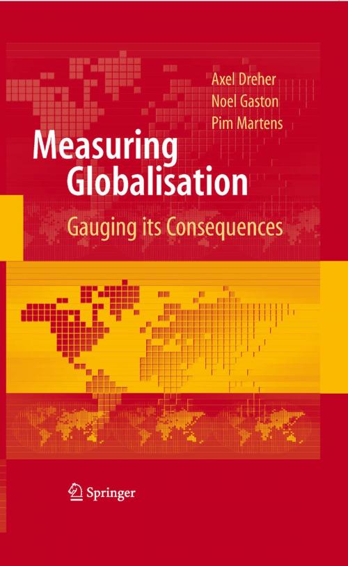 Cover of the book Measuring Globalisation by Axel Dreher, Noel Gaston, Pim Martens, Springer New York