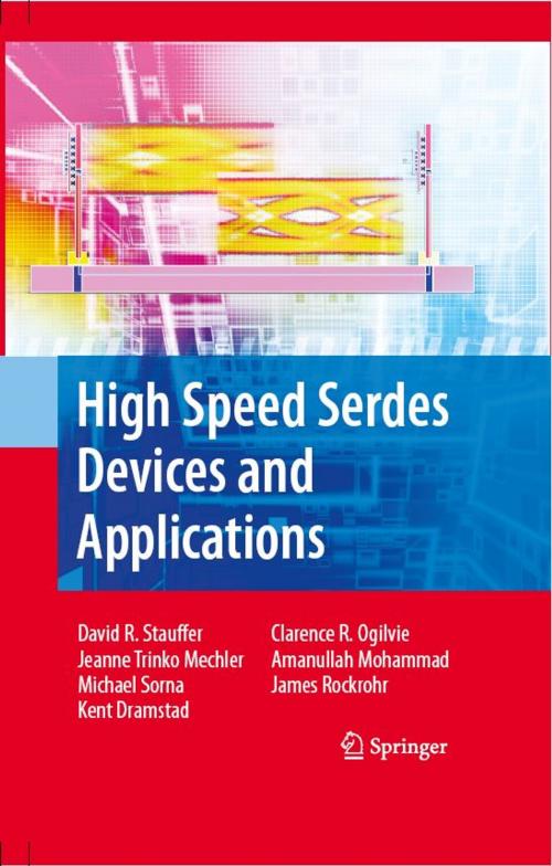 Cover of the book High Speed Serdes Devices and Applications by David Robert Stauffer, Jeanne Trinko Mechler, Michael A. Sorna, Kent Dramstad, Clarence Rosser Ogilvie, Amanullah Mohammad, James Donald Rockrohr, Springer US