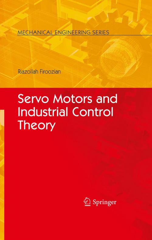 Cover of the book Servo Motors and Industrial Control Theory by Riazollah Firoozian, Springer US