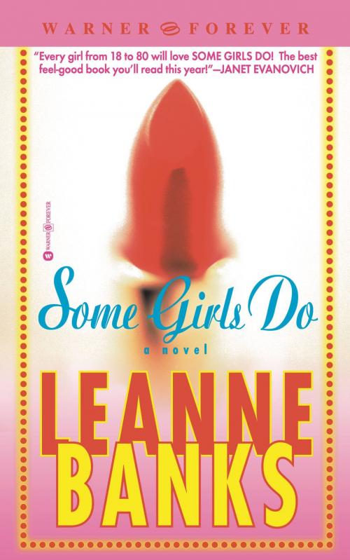 Cover of the book Some Girls Do by Leanne Banks, Grand Central Publishing
