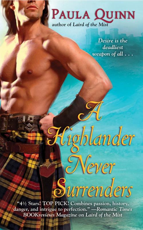 Cover of the book A Highlander Never Surrenders by Paula Quinn, Grand Central Publishing