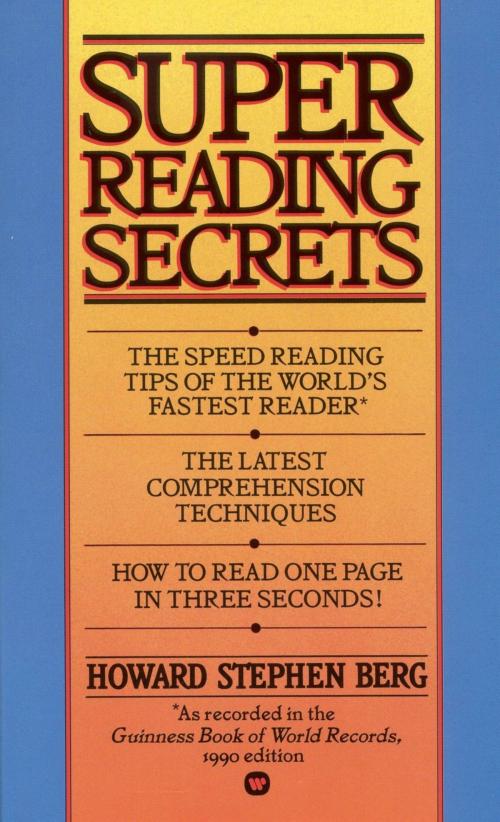 Cover of the book Super Reading Secrets by Howard Stephen Berg, Grand Central Publishing