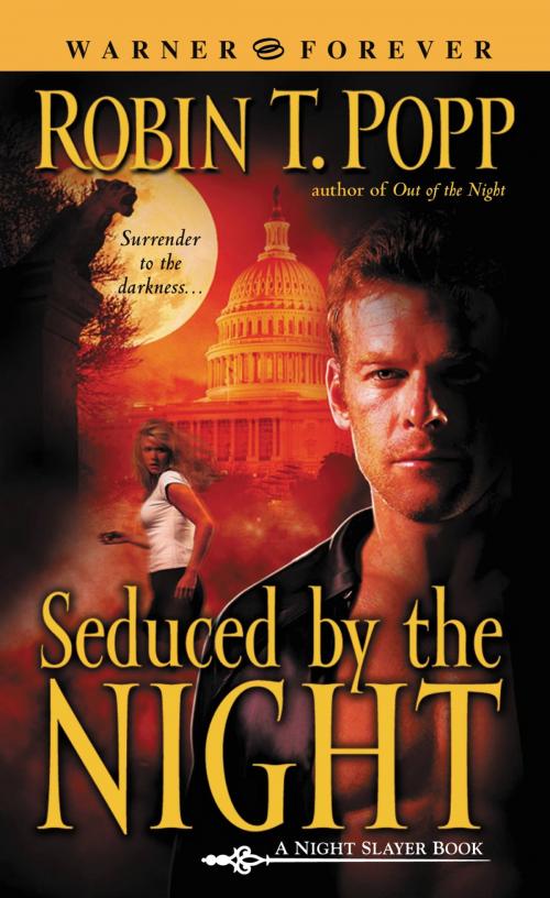 Cover of the book Seduced by the Night by Robin T. Popp, Grand Central Publishing