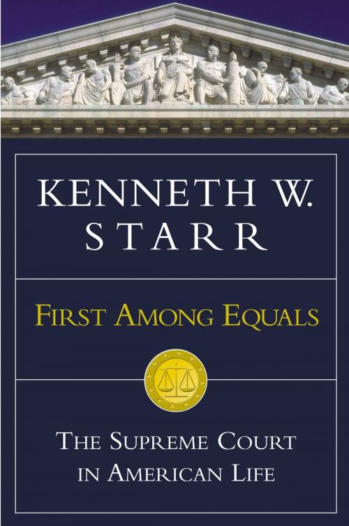 Cover of the book First Among Equals by Kenneth W. Starr, Grand Central Publishing